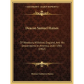 Deacon Samuel Haines: Of Westbury, Wiltshire, England, And His Descendants In America, 1635-1901 (1902) - Paperback