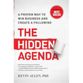 Hidden Agenda: A Proven Way to Win Business & Create a Following - Paperback