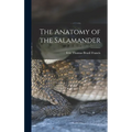 The Anatomy of the Salamander - Hardcover