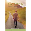 Days Gone By- A Collection of Inspirational Short Stories: Reflecting on Life's Meaning with Humor & Hope - Paperback