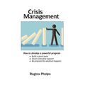 Crisis Management: How to Develop a Powerful Program - Paperback