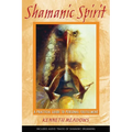 Shamanic Spirit: A Practical Guide to Personal Fulfillment - Paperback