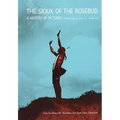The Sioux of the Rosebud: A History in Pictures Volume 111 - Paperback