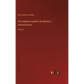 Enciclopedia española de derecho y administración: Tomo 9 - Hardcover
