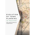 Evolution of Town Planning in Pakistan: With a Specific Reference to Punjab Province - Hardcover