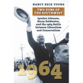 Two Suns of the Southwest: Lyndon Johnson, Barry Goldwater, and the 1964 Battle Between Liberalism and Conservatism - Paperback