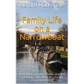 Family Life on a Narrowboat: Dad, Mum, Brother, Sister and the Cat Living a Life Afloat on Our Narrowboat! - Paperback