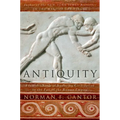 Antiquity: From the Birth of Sumerian Civilization to the Fall of the Roman Empire - Paperback