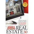 Real Estate 3.0: Using the Internet to Sell Your Home and Stop Paying Commissions to an Obsolete Agent - Paperback