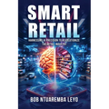 Smart Retail: Harnessing AI Precision to Revolutionize the Retail Industry - Paperback