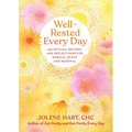 Well-Rested Every Day: 365 Rituals, Recipes, and Reflections for Radical Peace and Renewal - Paperback