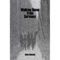 Walking Home from Germany: the Story of Robert E. Staton - Paperback