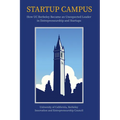 Startup Campus: How Uc Berkeley Became an Unexpected Leader in Entrepreneurship and Startups - Paperback