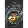 The Japanese Heritage: 25 Premium Miso Soup Recipes that will Blow your Mind! - Paperback