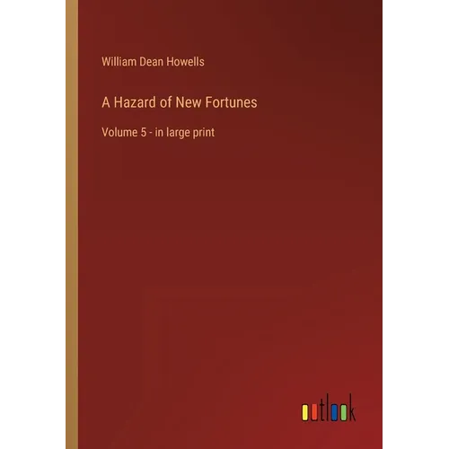 A Hazard of New Fortunes: Volume 5 - in large print - Paperback