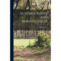 Autobiography And Reminiscences - Paperback