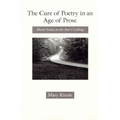 The Cure of Poetry in an Age of Prose: Moral Essays on the Poet's Calling - Paperback