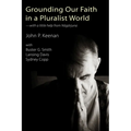 Grounding Our Faith in a Pluralist World: With a Little Help from Nagarjuna - Paperback