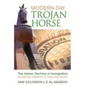 Modern Day Trojan Horse: Al-Hijra, the Islamic Doctrine of Immigration, Accepting Freedom or Imposing Islam? - Paperback