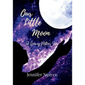 Our Little Moon: A Grieving Mother's Story - Hardcover