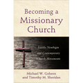 Becoming a Missionary Church: Lesslie Newbigin and Contemporary Church Movements - Paperback