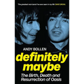 Definitely Maybe: The Birth, Death and Resurrection of Oasis - Mass Market Paperbound