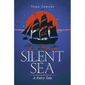 An Otherwise Silent Sea: A Fairy Tale - Paperback