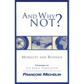 And Why Not?: The Human Person and the Heart of Business - Paperback
