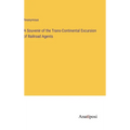 A Souvenir of the Trans-Continental Excursion of Railroad Agents - Hardcover