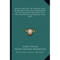 Reflections On The Present State Of British India And Examination Of The Principles And Policy Of The Government Of British India (1829) - Paperback