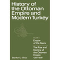 History of the Ottoman Empire and Modern Turkey: Volume 1, Empire of the Gazis: The Rise and Decline of the Ottoman Empire 1280 1808 - Paperback