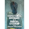 Statelessness, Governance, and the Problem of Citizenship - Paperback