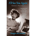 I'll See You Again: The Bittersweet Love Story and Wartime Letters of Jeanette MacDonald and Gene Raymond: Volume 2: The Letters (hardback) - Hardcover