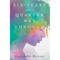 Six Years and a Quarter Way Through - Paperback