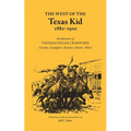 The West of the Texas Kid, 1881-1910: Recollections of Thomas Edgar Crawford Cowboy, Gun Fighter, Rancher, Hunter, Miner Volume 20 - Paperback