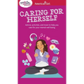 Smart Girl's Guide to Caring for Herself: Making Smart and Strong Choices to Help You Stay Positive During Changing and Challenging Times - Paperback
