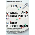 Sex, Drugs, and Cocoa Puffs: A Low Culture Manifesto - Paperback