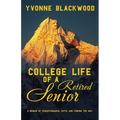 College Life of a Retired Senior: A Memoir of Perseverance, Faith, and Finding the Way - Paperback