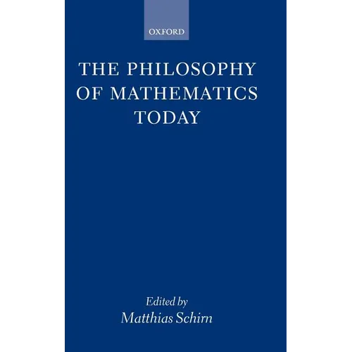 The Philosophy of Mathematics Today - Hardcover