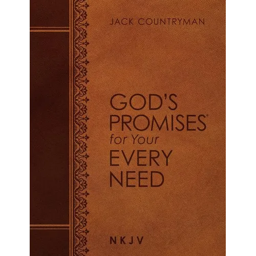 God's Promises for Your Every Need NKJV (Large Text Leathersoft): A Treasury of Scripture for Life - Imitation Leather