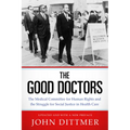 Good Doctors: The Medical Committee for Human Rights and the Struggle for Social Justice in Health Care - Paperback