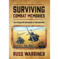 Surviving Combat Memories: Surviving with aftermath of Vietnam War - Hardcover