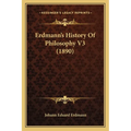 Erdmann's History Of Philosophy V3 (1890) - Paperback