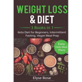 Weight Loss & Diet: 3 Books in 1: Keto Diet for Beginners, Intermittent Fasting, Vegan Meal Prep: 3 Books in 1: Keto Diet for Beginners, Intermittent - Paperback