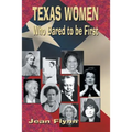 Texas Women Who Dared to Be First - Paperback