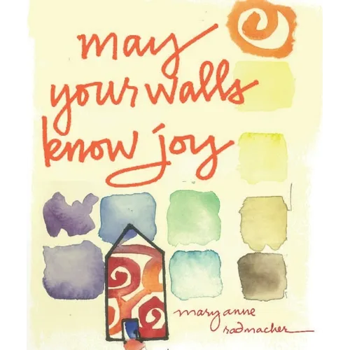 May Your Walls Know Joy: Blessings for Home (Affirmations, Meditations, for Readers of Deepening Your Prayer Life) - Hardcover