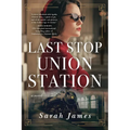 Last Stop Union Station - Paperback
