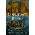 The Jamestown Brides: The Story of England's Maids for Virginia - Hardcover