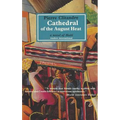Cathedral of the Aug. Heat - Paperback