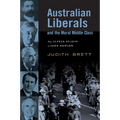 Australian Liberals and the Moral Middle Class: From Alfred Deakin to John Howard - Paperback